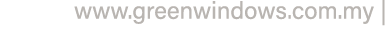 www.greenwindows.com.my | 